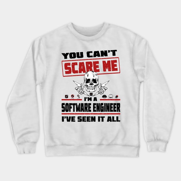 You can't scare me I'm a Software Engineer, I've seen it all! Crewneck Sweatshirt by Cyber Club Tees